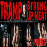 BrutalMaster – Tramp Takes A Trip Upside Down in Strung Up Meat – Extreme VIP BDSM!